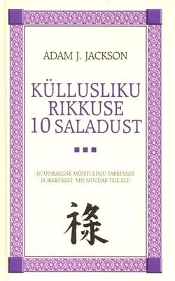 Küllusliku rikkuse 10 saladust Nüüdisaegne mõistulugu tarkusest ja rikkusest, mis muudab teie elu kaanepilt – front cover