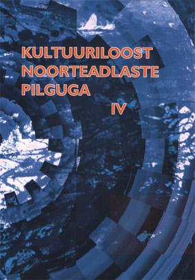 Kultuuriloost noorteadlaste pilguga IV kaanepilt – front cover