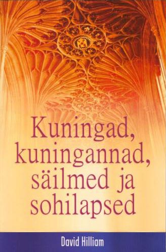 Kuningad, kuningannad, säilmed ja sohilapsed Kes on kes Inglise monarhias Egbertist Elizabeth II-ni kaanepilt – front cover