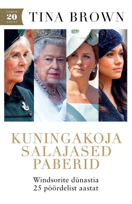 Kuningakoja salajased paberid Windsorite dünastia 25 pöördelist aastat kaanepilt – front cover