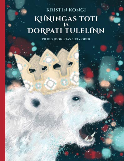 Kuningas Toti ja Dorpati tulelinn kaanepilt – front cover