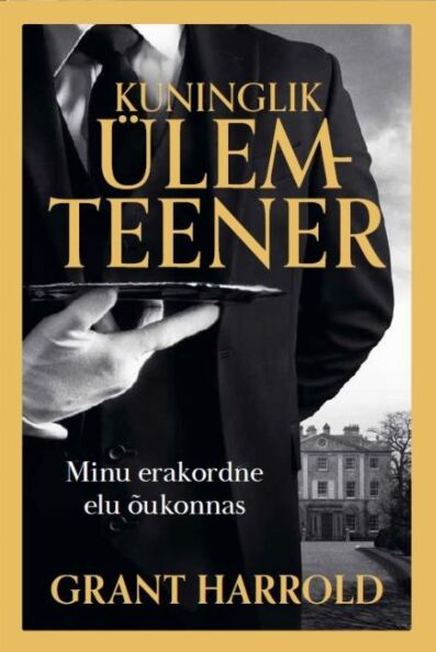 Kuninglik ülemteener Minu erakordne elu õukonnas kaanepilt – front cover