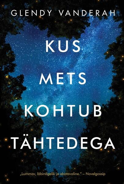 Kus mets kohtub tähtedega kaanepilt – front cover