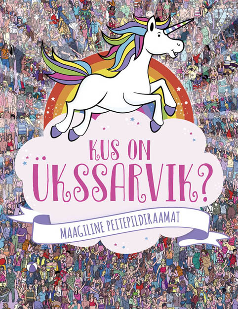 Kus on ükssarvik? Maagiline peitepildiraamat kaanepilt – front cover