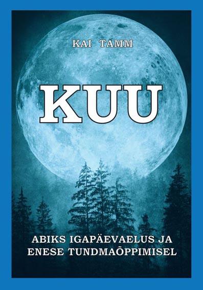 Kuu: abiks igapäevaelus ja enese tundmaõppimisel kaanepilt – front cover