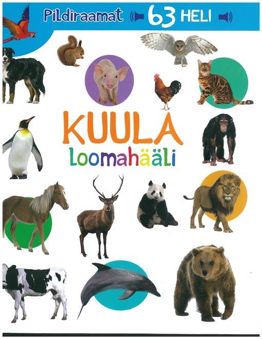 Kuula loomahääli: pildiraamat 63 heli kaanepilt – front cover