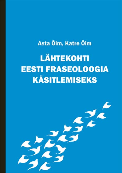 Lähtekohti eesti fraseoloogia käsitlemiseks kaanepilt – front cover