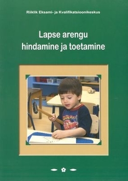 Klõpsa, et näha suuremat pilti Lapse arengu hindamine ja toetamine kaanepilt – front cover