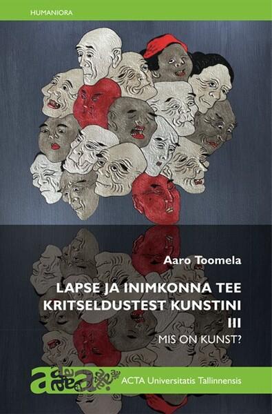 Lapse ja inimkonna tee kritseldustest kunstini 3 Mis on kunst? kaanepilt – front cover