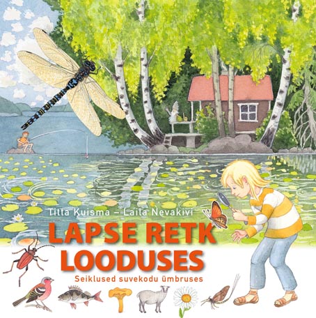 Lapse retk looduses: seiklused suvekodu ümbruses kaanepilt – front cover