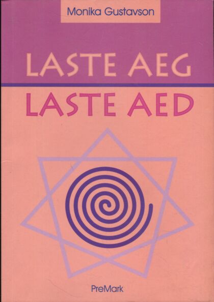 Laste aeg, laste aed Alternatiivsed võimalused pedagoogikas: abimaterjal lasteaiaõpetajatele ja lapsevanematele kaanepilt – front cover