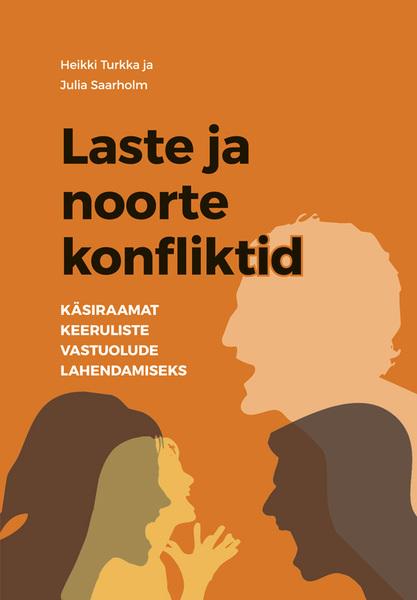 Laste ja noorte konfliktid Käsiraamat keeruliste vastuolude lahendamiseks kaanepilt – front cover