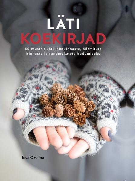 Läti koekirjad 50 mustrit Läti labakinnaste, sõrmitute kinnaste ja randmekatete kudumiseks kaanepilt – front cover
