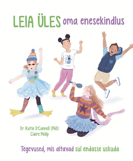 Leia üles oma enesekindlus Tegevused, mis aitavad sul endasse uskuda kaanepilt – front cover