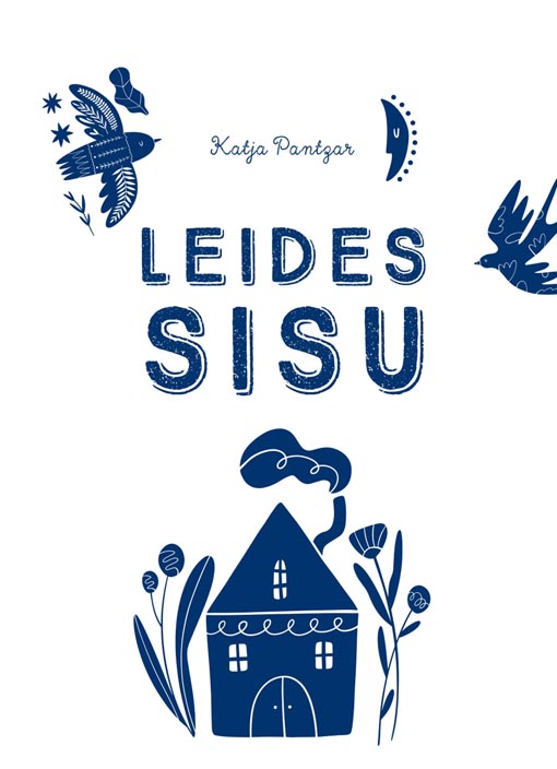 Leides sisu: julguse, jõu ja õnne otsimine soome moodi kaanepilt – front cover