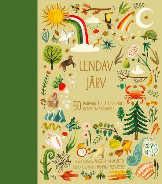 Lendav järv 50 rahvajuttu ja legendi kogu maailmast kaanepilt – front cover