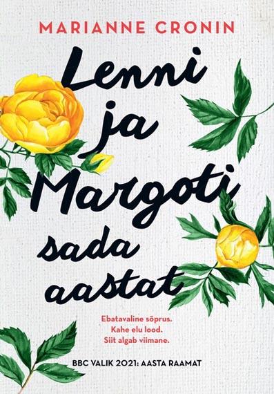 Lenni ja Margoti sada aastat Ebatavaline sõprus Kahe elu lood Siit algab viimane kaanepilt – front cover