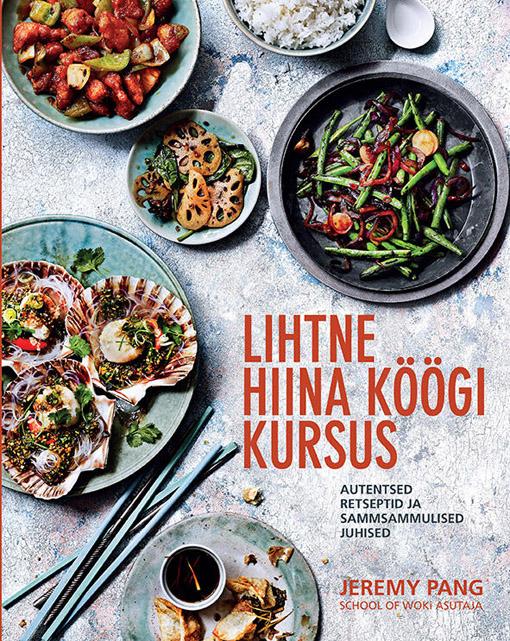 Lihtne Hiina köögi kursus Autentsed retseptid ja sammsammulised juhised kaanepilt – front cover