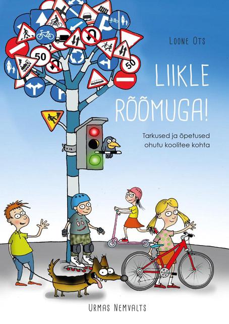 Liikle rõõmuga! Tarkused ja õpetused ohutuks kooliteeks kaanepilt – front cover