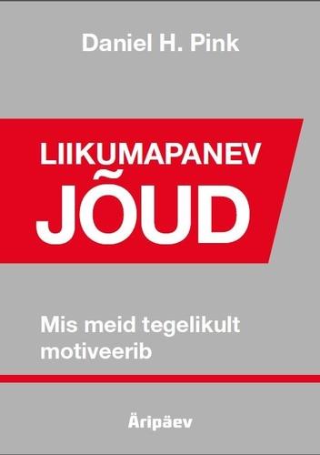 Liikumapanev jõud: mis meid tegelikult motiveerib kaanepilt – front cover