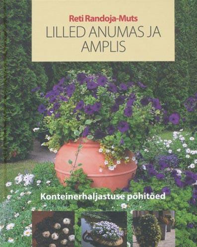 Lilled anumas ja amplis Konteinerhaljastuse põhitõed kaanepilt – front cover