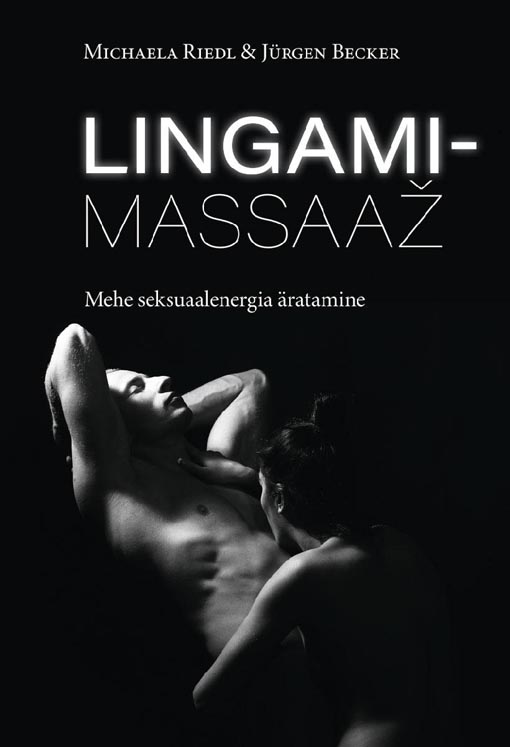 Lingamimassaaž: mehe seksuaalenergia äratamine kaanepilt – front cover