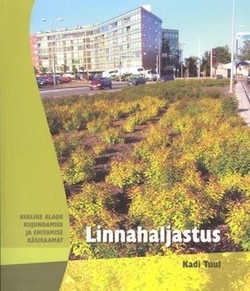 Linnahaljastus: avalike alade kujundamise ja ehitamise käsiraamat kaanepilt – front cover