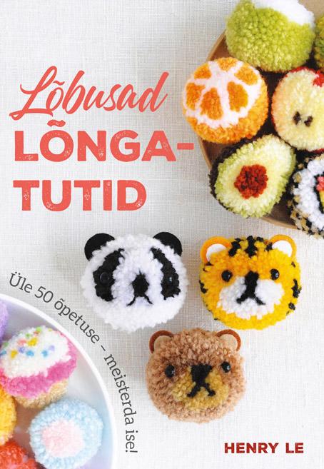 Lõbusad lõngatutid Üle 50 õpetuse – meisterda ise! kaanepilt – front cover