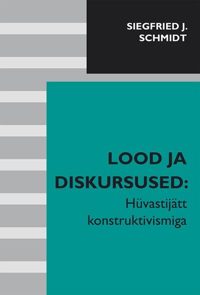 Lood ja diskursused: hüvastijätt konstruktivismiga kaanepilt – front cover