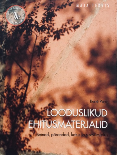 Looduslikud ehitusmaterjalid Seinad, põrandad, katus ja siseviimistlus kaanepilt – front cover