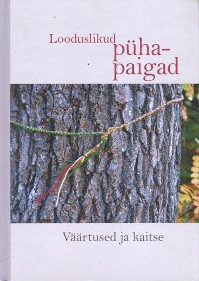 Looduslikud pühapaigad: väärtused ja kaitse kaanepilt – front cover