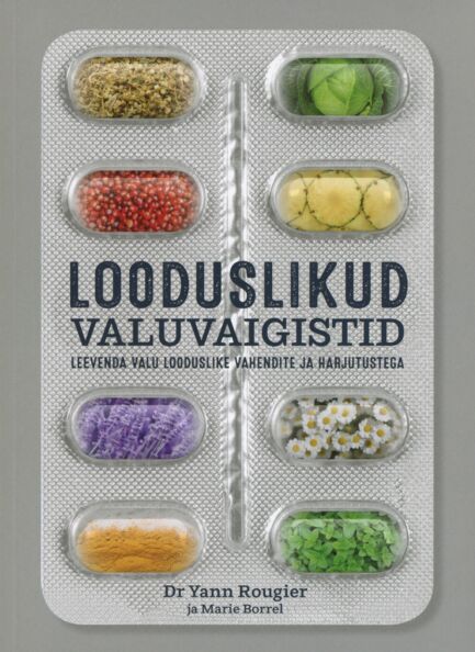 Looduslikud valuvaigistid Leevenda valu looduslike vahendite ja harjutustega kaanepilt – front cover