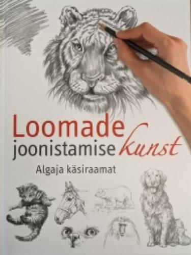 Loomade joonistamise kunst Algaja käsiraamat kaanepilt – front cover