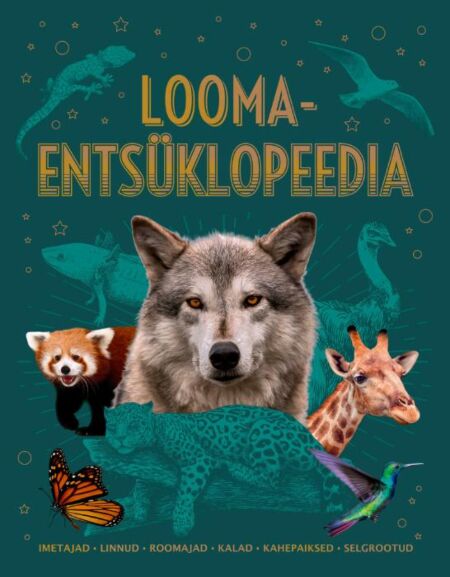 Klõpsa, et näha suuremat pilti Loomaentsüklopeedia Imetajad, linnud, roomajad, kalad, kahepaiksed, selgrootud kaanepilt – front cover