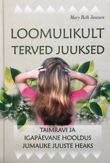 Loomulikult terved juuksed Taimravi ja igapäevane hooldus jumalike juuste heaks kaanepilt – front cover