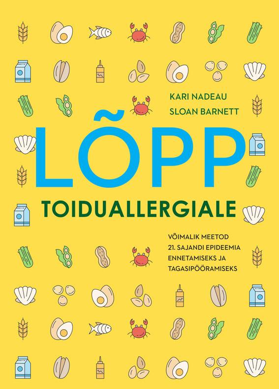 Lõpp toiduallergiale Võimalik meetod 21. sajandi epideemia ennetamiseks ja tagasipööramiseks kaanepilt – front cover