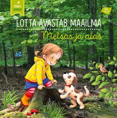 Lotta avastab maailma: metsas ja aias kaanepilt – front cover