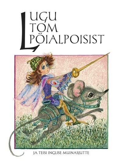 Lugu Tom Pöialpoisist ja teisi inglise muinasjutte kaanepilt – front cover