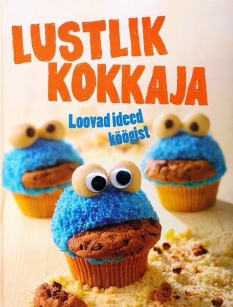 Lustlik kokkaja Loovad ideed köögist kaanepilt – front cover