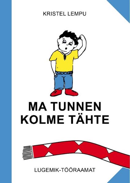 Ma tunnen kolme tähte: lugemik-tööraamat kaanepilt – front cover