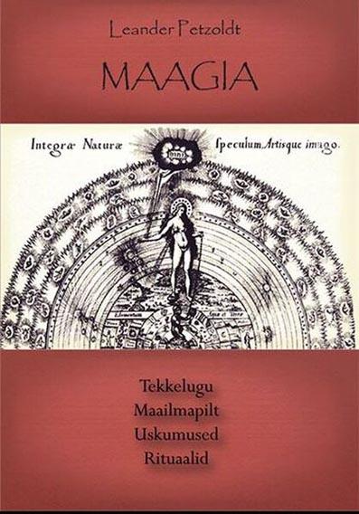 Maagia: tekkelugu, maailmapilt, uskumused, rituaalid kaanepilt – front cover