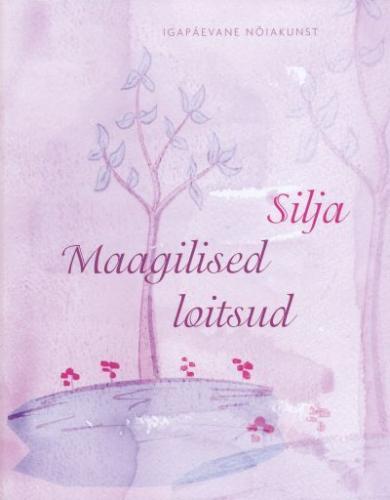 Maagilised loitsud: igapäevane nõiakunst kaanepilt – front cover