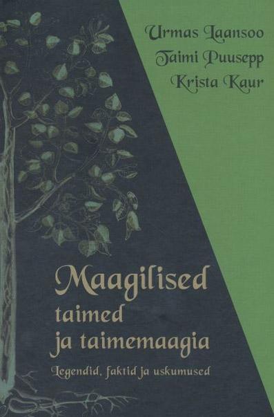 Maagilised taimed ja taimemaagia Legendid, faktid ja uskumused kaanepilt – front cover