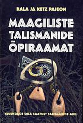 Maagiliste talismanide õpiraamat Kujundage oma saatust talismanide abil kaanepilt – front cover