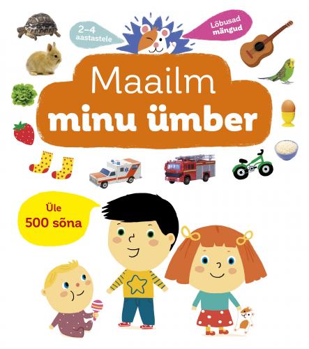 Maailm minu ümber 2–4-aastastele, lõbusad mängud, üle 500 sõna kaanepilt – front cover