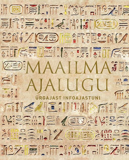 Maailma ajalugu: ürgajast infoajastuni kaanepilt – front cover