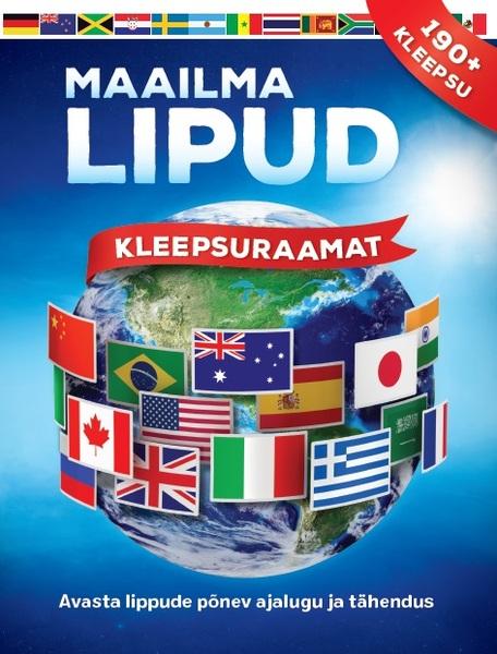 Maailma lipud: kleepsuraamat Avasta lippude põnev ajalugu ja tähendus Üle 190 kleepsu kaanepilt – front cover