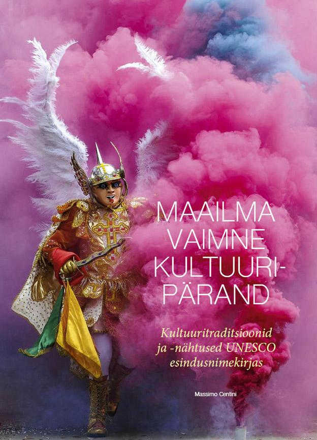 Maailma vaimne kultuuripärand Kultuuritraditsioonid ja -nähtused UNESCO esindusnimekirjas kaanepilt – front cover