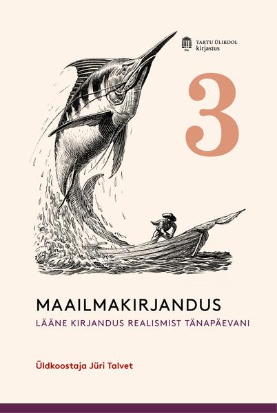 Maailmakirjandus 3 Lääne kirjandus realismist tänapäevani kaanepilt – front cover