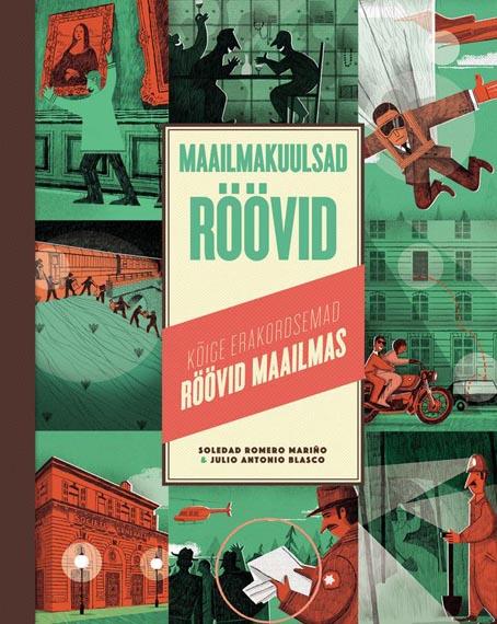 Maailmakuulsad röövid Kõige erakordsemad röövid maailmas kaanepilt – front cover